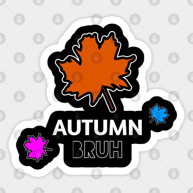 Autumn Bruh Sticker by MaystarUniverse